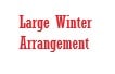 Large Winter Arrangement